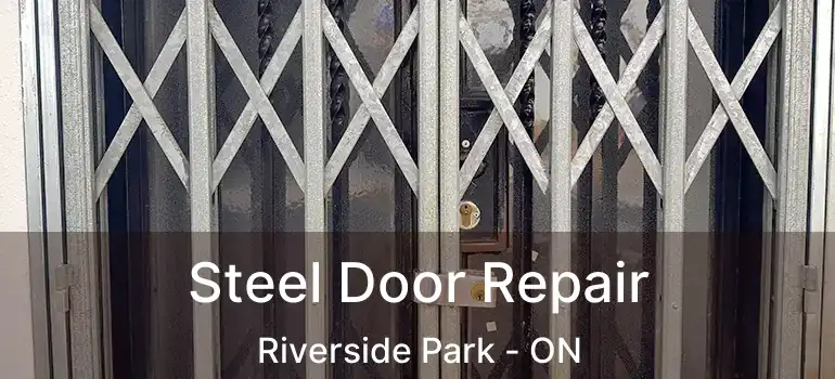  Steel Door Repair Riverside Park - ON