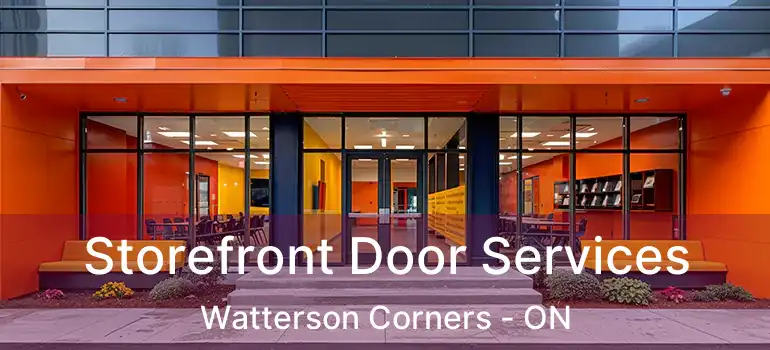 Storefront Door Services Watterson Corners - ON