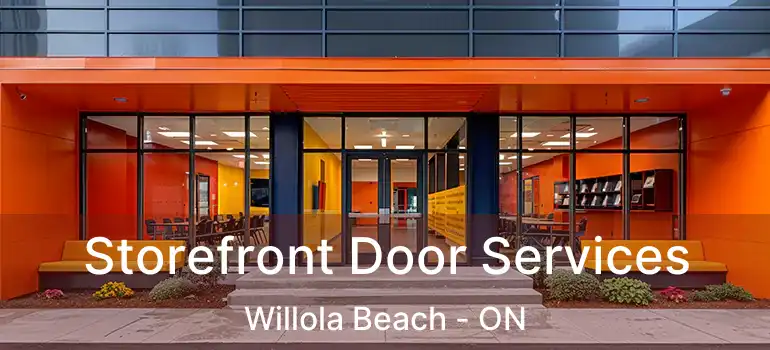 Storefront Door Services Willola Beach - ON