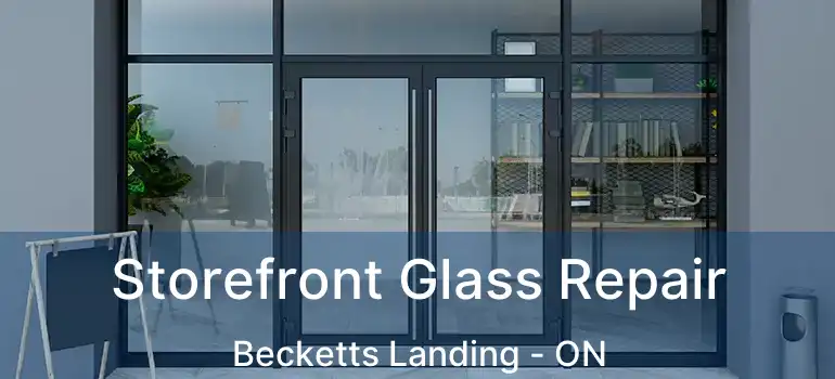 Storefront Glass Repair Becketts Landing - ON