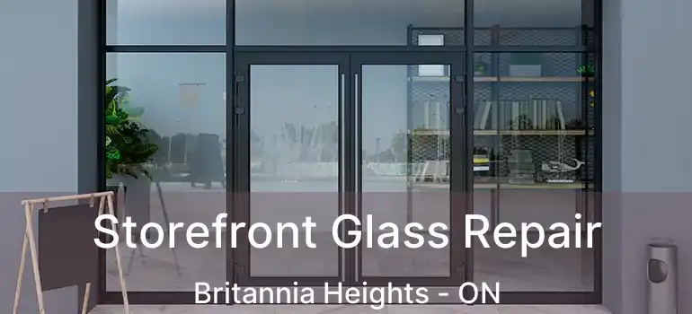  Storefront Glass Repair Britannia Heights - ON