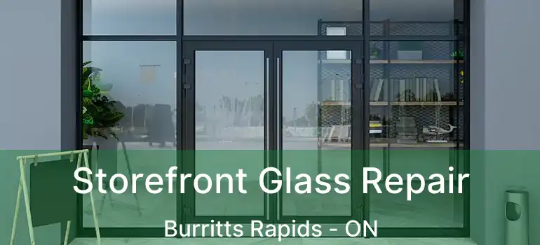  Storefront Glass Repair Burritts Rapids - ON
