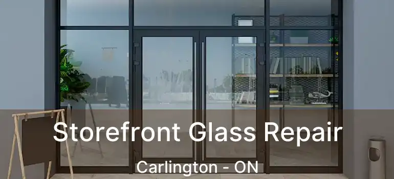 Storefront Glass Repair Carlington - ON