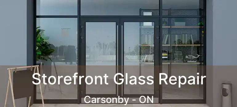 Storefront Glass Repair Carsonby - ON