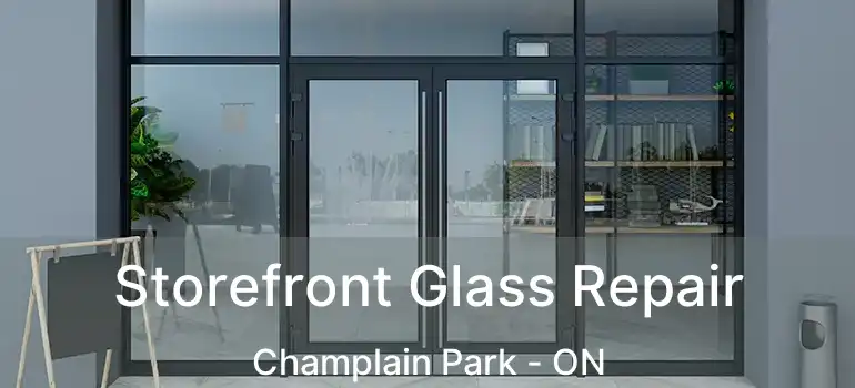 Storefront Glass Repair Champlain Park - ON