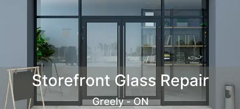  Storefront Glass Repair Greely - ON