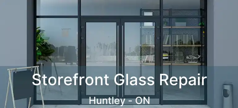 Storefront Glass Repair Huntley - ON