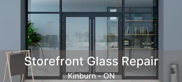  Storefront Glass Repair Kinburn - ON