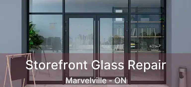  Storefront Glass Repair Marvelville - ON