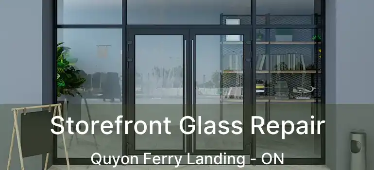  Storefront Glass Repair Quyon Ferry Landing - ON