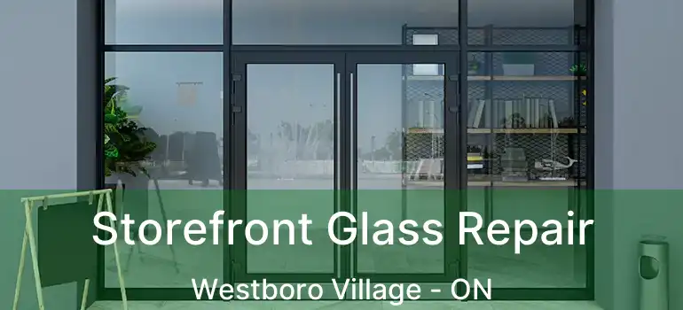  Storefront Glass Repair Westboro Village - ON