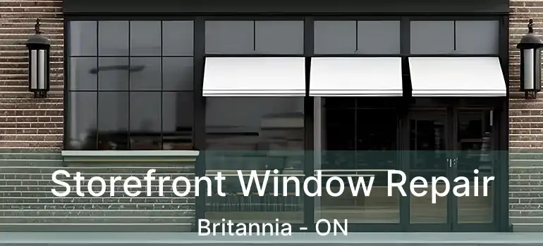 Storefront Window Repair Britannia - ON