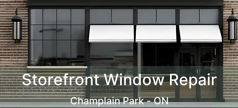 Storefront Window Repair Champlain Park - ON