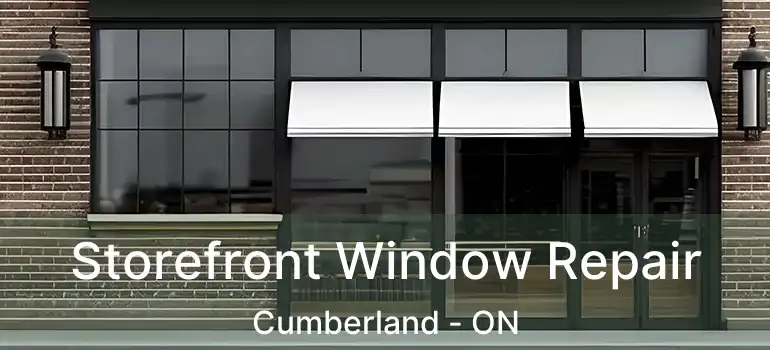 Storefront Window Repair Cumberland - ON