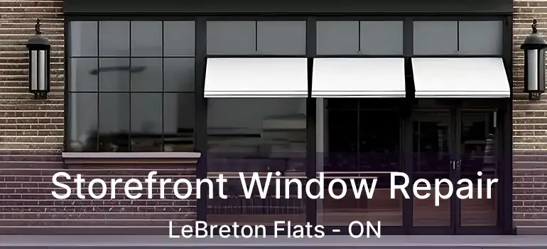 Storefront Window Repair LeBreton Flats - ON