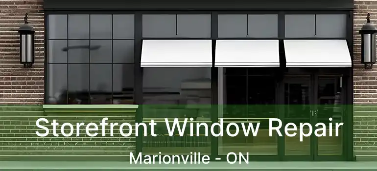  Storefront Window Repair Marionville - ON