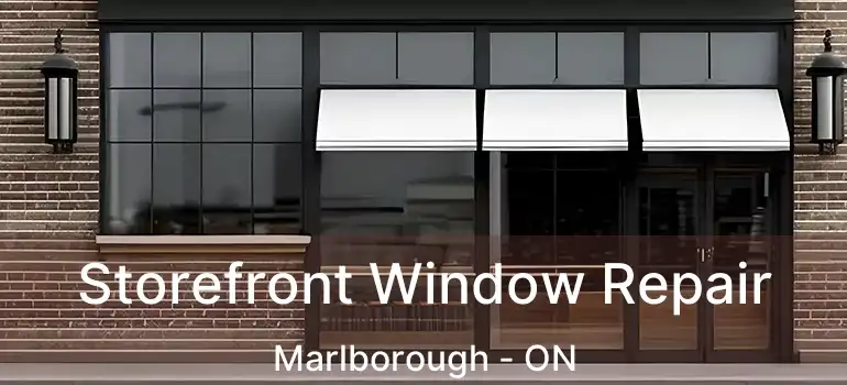 Storefront Window Repair Marlborough - ON