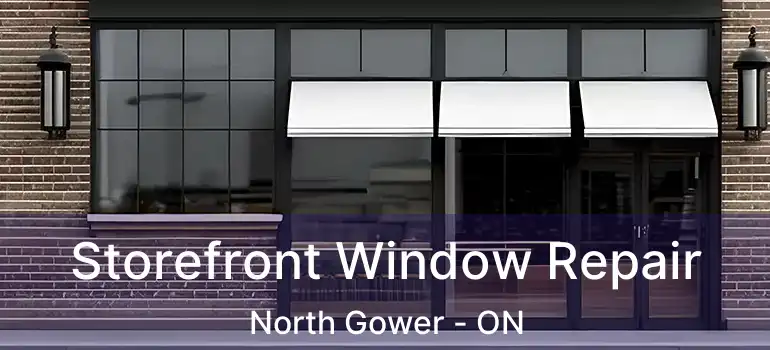 Storefront Window Repair North Gower - ON