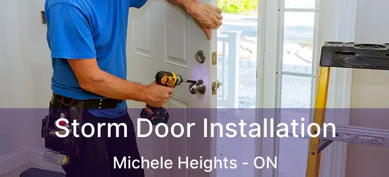 Storm Door Installation Michele Heights - ON