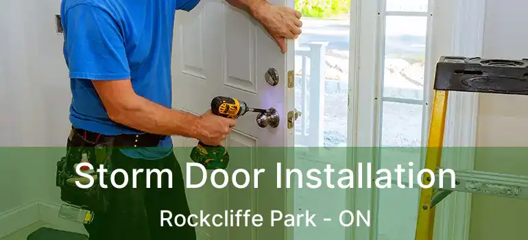 Storm Door Installation Rockcliffe Park - ON