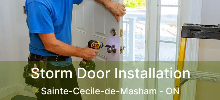 Storm Door Installation Sainte-Cecile-de-Masham - ON