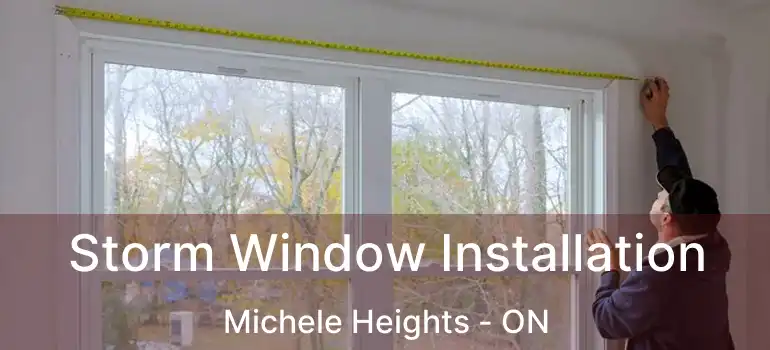 Storm Window Installation Michele Heights - ON