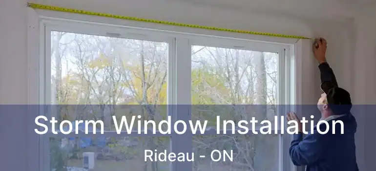 Storm Window Installation Rideau - ON