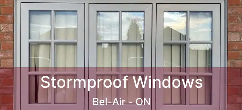  Stormproof Windows Bel-Air - ON