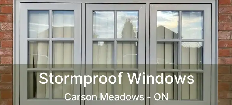 Stormproof Windows Carson Meadows - ON