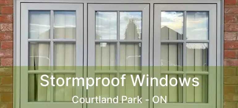  Stormproof Windows Courtland Park - ON