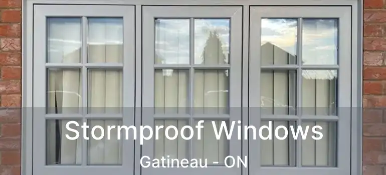 Stormproof Windows Gatineau - ON