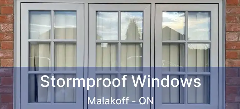 Stormproof Windows Malakoff - ON