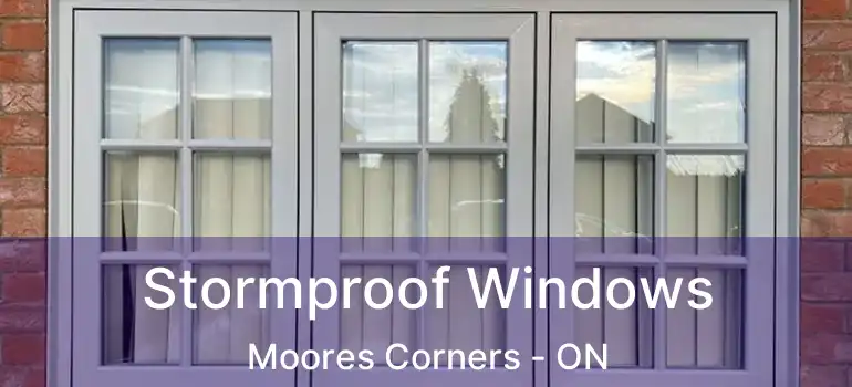 Stormproof Windows Moores Corners - ON