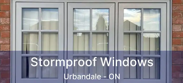 Stormproof Windows Urbandale - ON