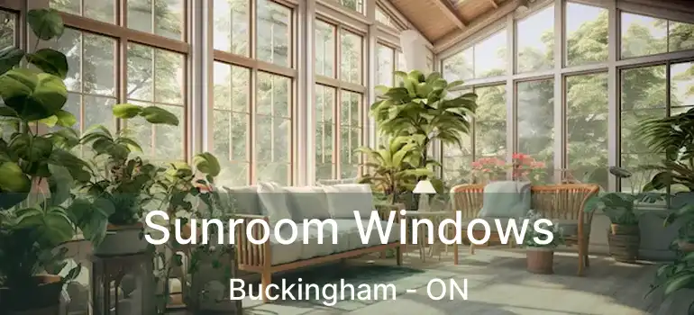  Sunroom Windows Buckingham - ON