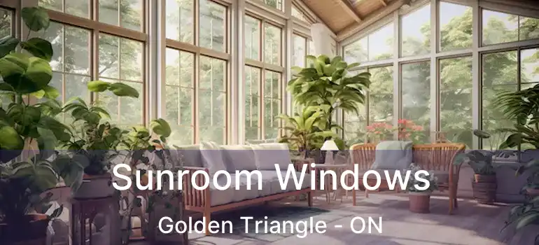  Sunroom Windows Golden Triangle - ON