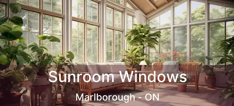  Sunroom Windows Marlborough - ON
