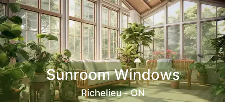  Sunroom Windows Richelieu - ON