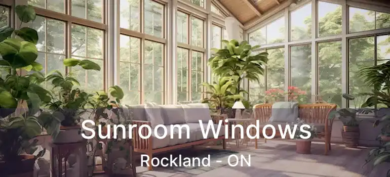  Sunroom Windows Rockland - ON