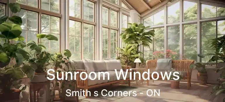  Sunroom Windows Smith s Corners - ON