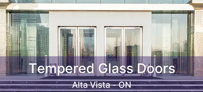 Tempered Glass Doors Alta Vista - ON