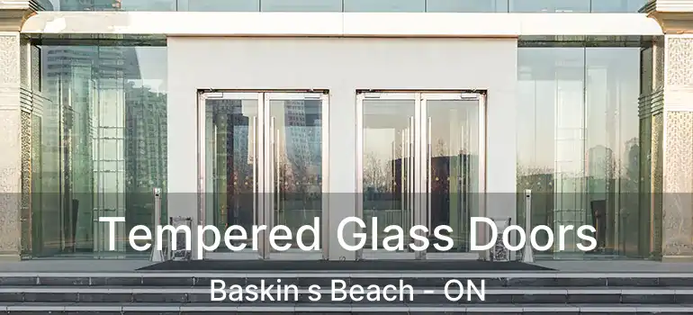 Tempered Glass Doors Baskin s Beach - ON