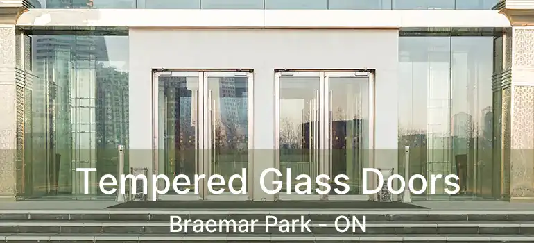 Tempered Glass Doors Braemar Park - ON