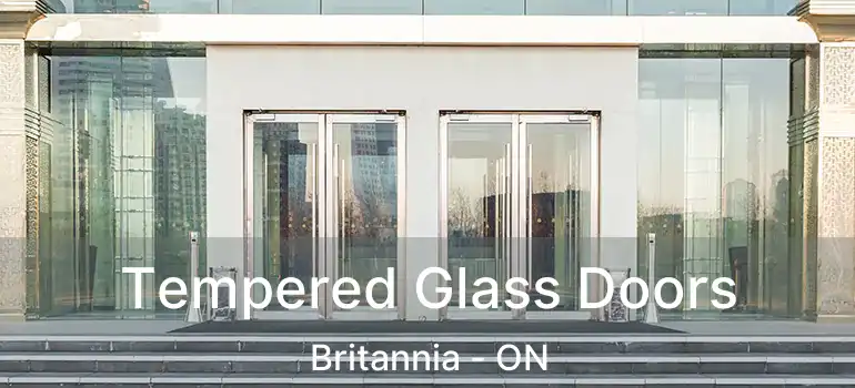 Tempered Glass Doors Britannia - ON