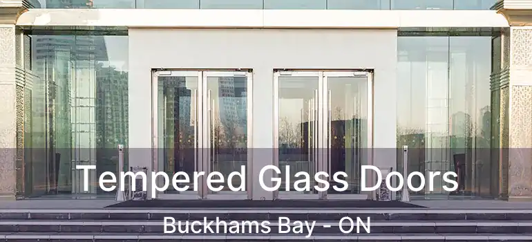 Tempered Glass Doors Buckhams Bay - ON