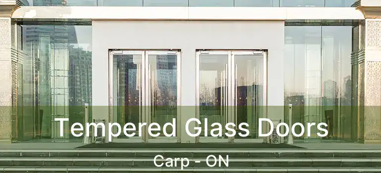 Tempered Glass Doors Carp - ON