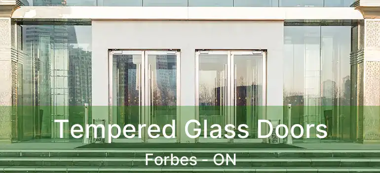Tempered Glass Doors Forbes - ON