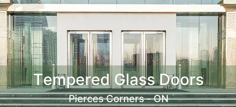Tempered Glass Doors Pierces Corners - ON