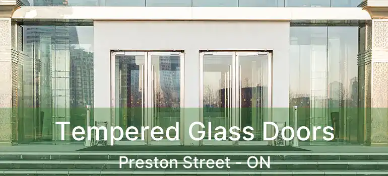  Tempered Glass Doors Preston Street - ON