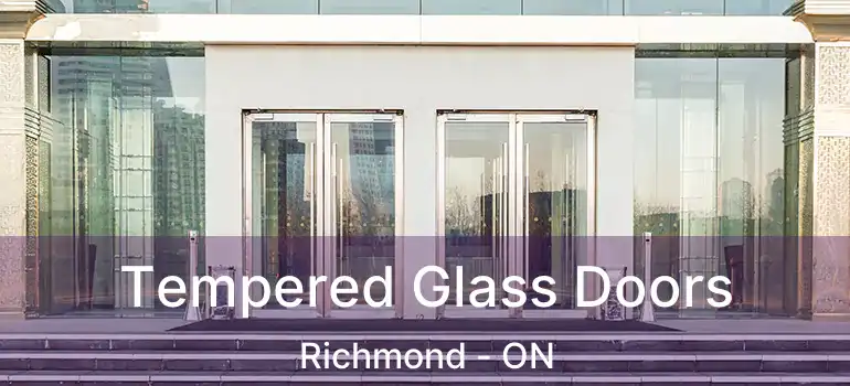  Tempered Glass Doors Richmond - ON